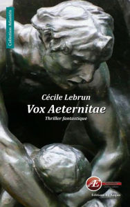 Title: Vox Aeternitae: Thriller fantastique, Author: Cécile Lebrun