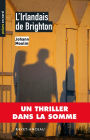 L'Irlandais de Brighton: Un thriller dans la Somme