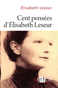 Title: Cent pensées d'Élisabeth Leseur, Author: Claude Menesguen