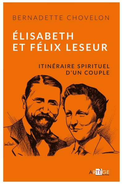 Élisabeth et Félix Leseur: Itinéraire spirituel d'un couple