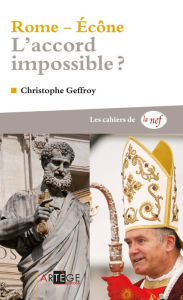 Title: Rome - Ecône - L'accord impossible ?, Author: Christophe Geffroy