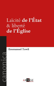 Title: Laïcité de l'État & Liberté de l'Église, Author: Emmanuel Tawil