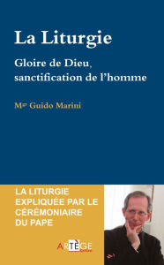 Title: La liturgie: Gloire de Dieu et salut du monde, Author: Mgr Guido Marini