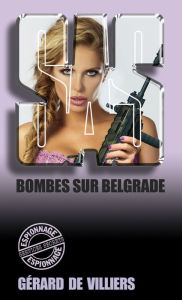 Title: SAS 136 Bombes sur Belgrade, Author: Gérard de Villiers