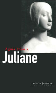 Title: Juliane: Autobiographie romancée, Author: Agnès Thiorix