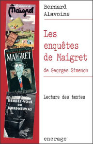 Title: Les Enquêtes de Maigret, de Georges Simenon: Lecture des textes, Author: Bernard Alavoine