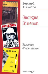 Title: Georges Simenon: Parcours d'une, Author: Bernard Alavoine