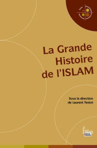 Title: La Grande Histoire de l'Islam, Author: Collectif