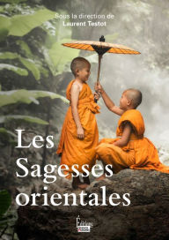 Title: Les Sagesses orientales, Author: Laurent Testot