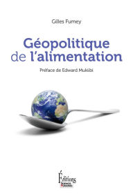 Title: Géopolitique de l'alimentation, Author: Gilles Fumey