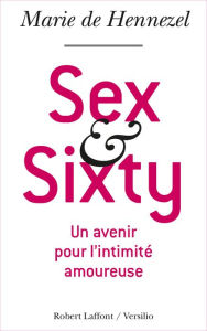 Title: Sex and Sixty, Author: Marie de Hennezel