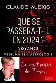 Title: Que se passera-t-il en 2024?, Author: Claude Alexis