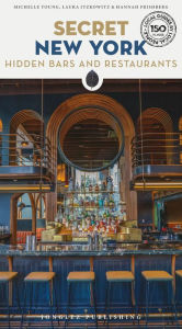 Title: Secret New York - Hidden Bars & Restaurants, Author: Michelle Young