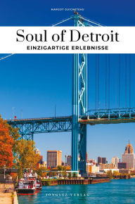 Title: Soul of Detroit - Einzigartige Erlebnisse, Author: Margot Guicheteau