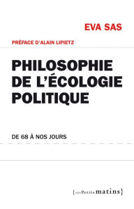 Title: Philosophie de l'écologie politique. De 68 à nos jours, Author: Eva Sas