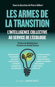 Title: Les Armes de la transition - L'intelligence collective au service de l'écologie, Author: Dominique Bourg