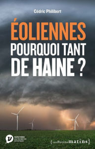 Title: Éoliennes, pourquoi tant de haine ?, Author: Cédric Philibert