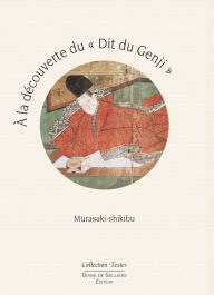 Title: A la découverte du Dit du Genji, Author: Murasaki Shikibu