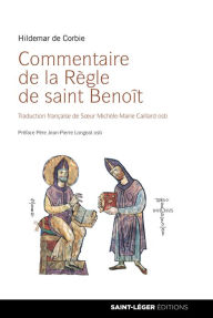 Title: Commentaire de la Règle de saint Benoît, Author: Hildemar de Corbie