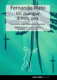 Title: Fernando Rielo : un dialogue à trois voix: Entretiens avec Marie-Lise Gazarian, Author: Marie-Lise Gazarian-Gautier