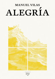 Title: Alegria, Author: Manuel Vilas