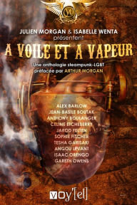 Title: A voile et à vapeur: Une anthologie steampunk-LGBT, Author: Collectif