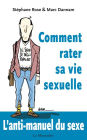 Comment rater sa vie sexuelle