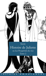 Title: Histoire de Juliette ou Les Prospérités du vice - tome 2, Author: Donatien Alphonse François Sade