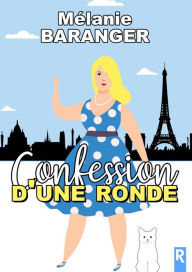 Title: Confession d'une ronde, Author: Mélanie Baranger