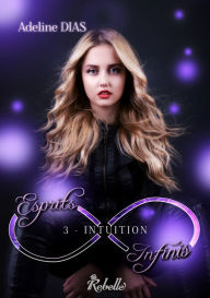 Title: Esprits Infinis, Tome 3: Intuition, Author: Adeline Dias