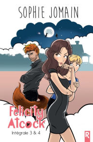 Title: Felicity Atcock, Intégrale Tome 2, Author: Sophie Jomain