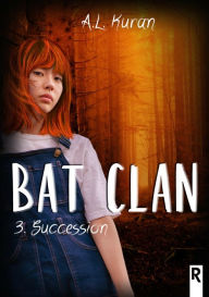 Title: Bat Clan, Tome 3: Succession, Author: A.L. KURAN