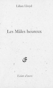 Title: Les Mâles heureux, Author: Lilian Lloyd