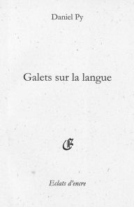 Title: Galets sur la langue, Author: Daniel Py