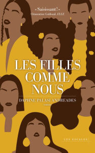 Title: Les Filles comme nous, Author: Daphne PALASI ANDREADES