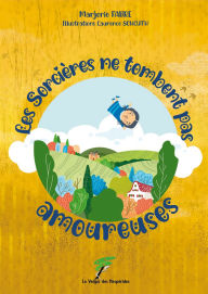 Title: Les sorcières ne tombent pas amoureuses, Author: Fabre Marjorie