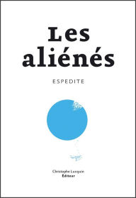 Title: Les Aliénés: Un drame urbain, Author: Espedite