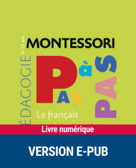 Title: Montessori Pas à Pas : Le français 6-12 ans, Author: Sylvie d' Esclaibes