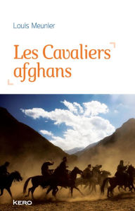 Title: Les Cavaliers afghans, Author: Louis Meunier