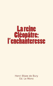 Title: La reine Clï¿½opï¿½tre: l'enchanteresse, Author: Ed Le Mono