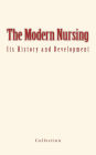 The Modern Nursing: its History and Development