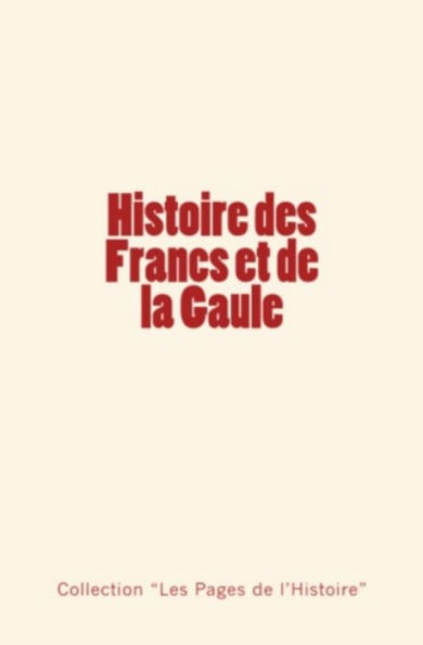Histoire des Francs et de la Gaule