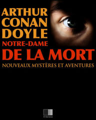 Title: Notre-Dame de la Mort, Author: Arthur Conan Doyle