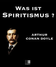 Title: Was ist Spiritismus? Die neue Offenbarung, Author: Arthur Conan Doyle