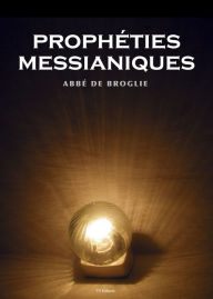 Title: Les prophéties messianiques, Author: Abbé de Broglie