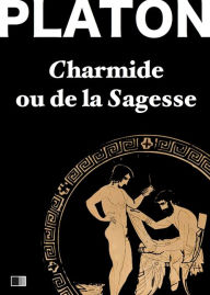 Title: Charmide ou de la sagesse, Author: Plato