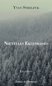 Title: Nouvelles Eklendaises, Author: Yvan Strelzyk