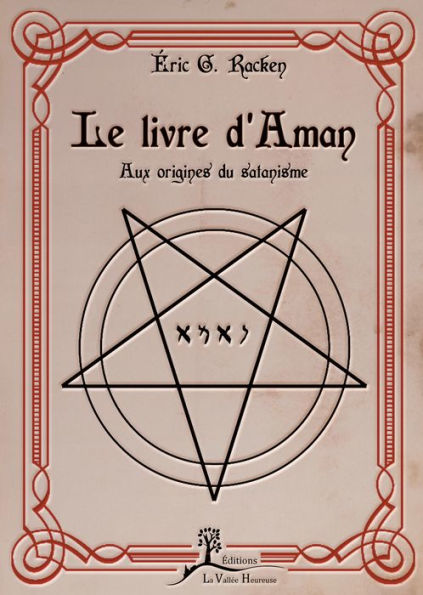 Le livre d'Aman: Aux origines du satanisme