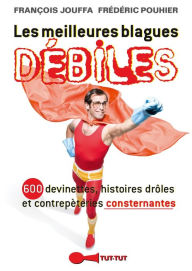 Title: Les meilleures blagues débiles, Author: Francois Jouffa