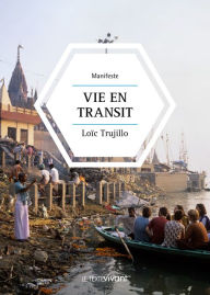 Title: Vie en transit: Manifeste, Author: Loïc Trujillo